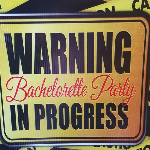 Bachelorette Party Yard Sign - Marcum Custom Graphics