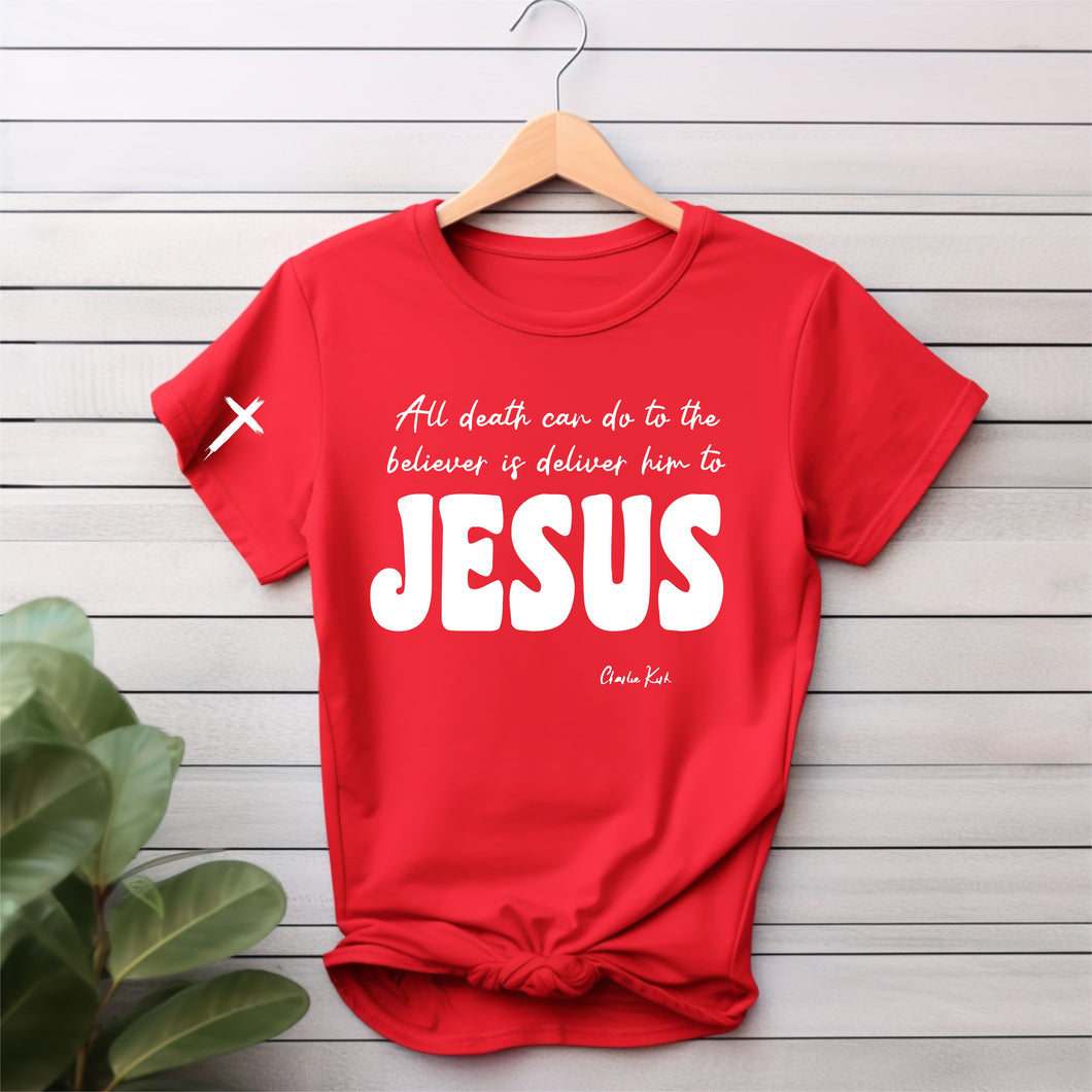 All Death Can Do to the Believer is Deliver him to Jesus CK